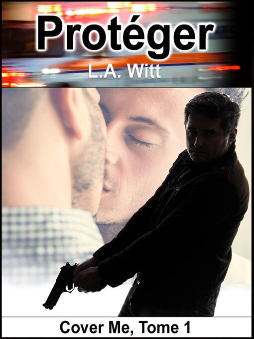Title details for Protéger by L. A. Witt - Wait list